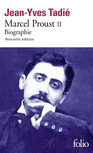 Marcel Proust (Tome 2) - Jean-Yves Tadié - Editions Gallimard