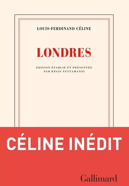 Londres - Louis-Ferdinand Céline - Editions Gallimard