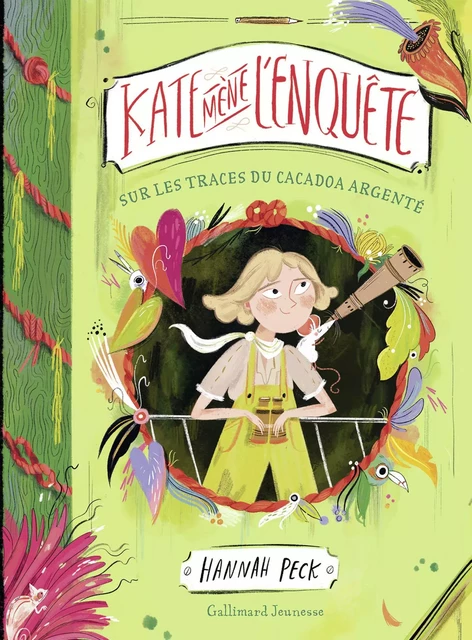 Kate mène l'enquête (Tome 2) - Sur les traces du Cacadoa argenté - Hannah Peck - Gallimard Jeunesse