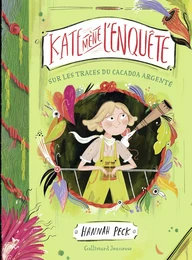 Kate mène l'enquête (Tome 2) - Sur les traces du Cacadoa argenté