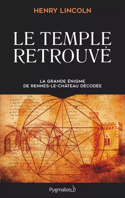 Le Temple retrouvé - Henry Lincoln - Pygmalion