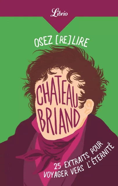 Osez (re)lire Chateaubriand - Juliette Peillon - J'ai Lu