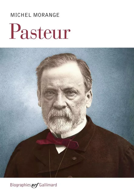 Pasteur - Michel Morange - Editions Gallimard