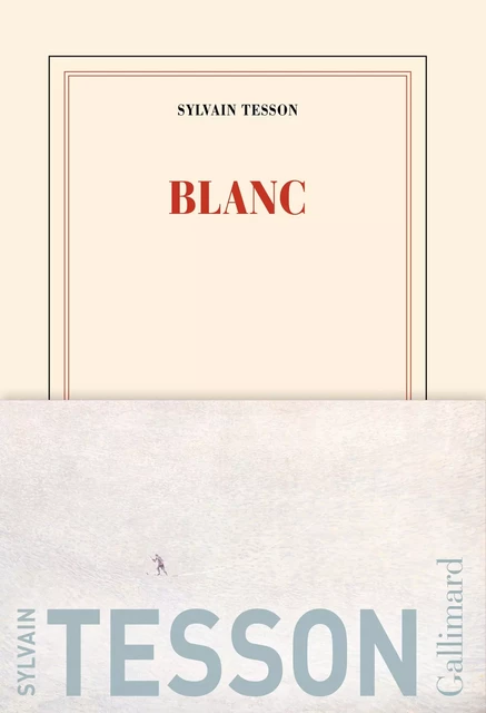 Blanc - Sylvain Tesson - Editions Gallimard