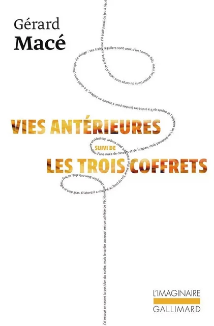 Vies antérieures suivi de Les trois coffrets - Gérard Macé - Editions Gallimard