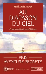 Au diapason du ciel. Chemin spirituel vers l'Ailleurs