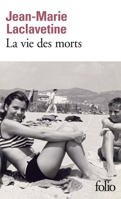 La vie des morts - Jean-Marie Laclavetine - Editions Gallimard