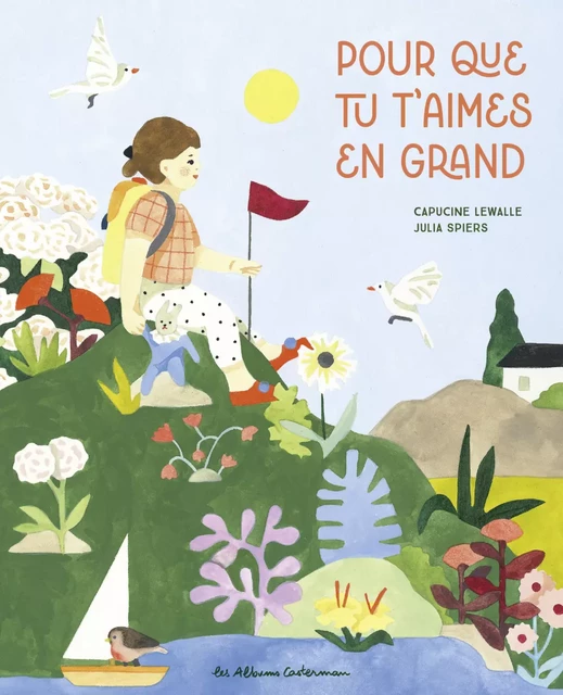 Pour que tu t'aimes en grand - Capucine Lewalle - Casterman Jeunesse