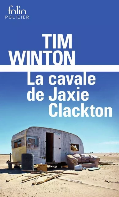 La cavale de Jaxie Clackton - Tim Winton - Editions Gallimard