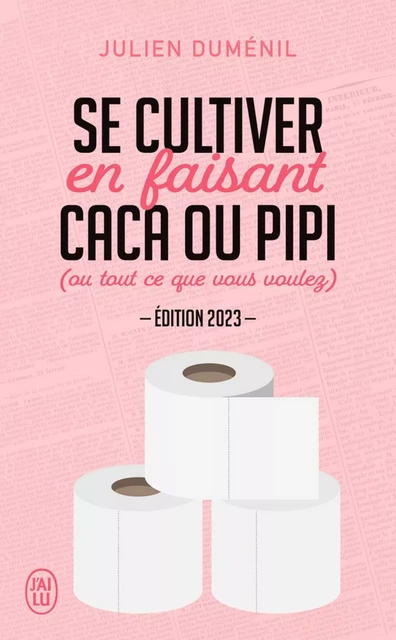 Se cultiver en faisant caca ou pipi (ou tout ce que vous voulez) - Julien Duménil - J'ai Lu