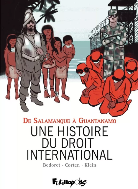 Une histoire du droit international - Pierre Klein, Olivier Corten - Éditions Futuropolis