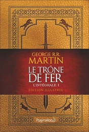 Le Trône de Fer (L'intégrale 1 illustrée)