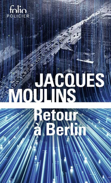 Retour à Berlin - Jacques Moulins - Editions Gallimard