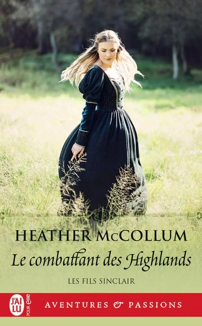 Les fils Sinclair (Tome 2) - Le combattant des Highlands - Heather McCollum - J'ai Lu