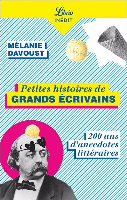 Petites histoires de grands écrivains - Mélanie Davoust - J'ai Lu