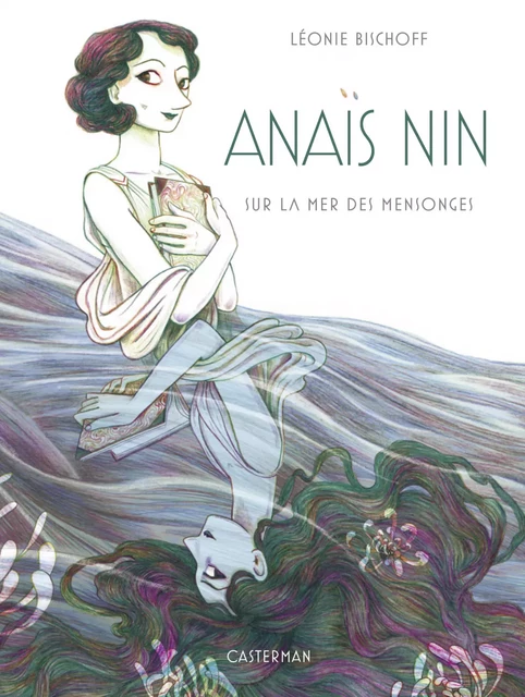 Anaïs Nin - édition luxe - Léonie Bischoff - Casterman