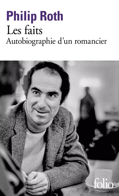 Les faits. Autobiographie d'un romancier - Philip Roth - Editions Gallimard