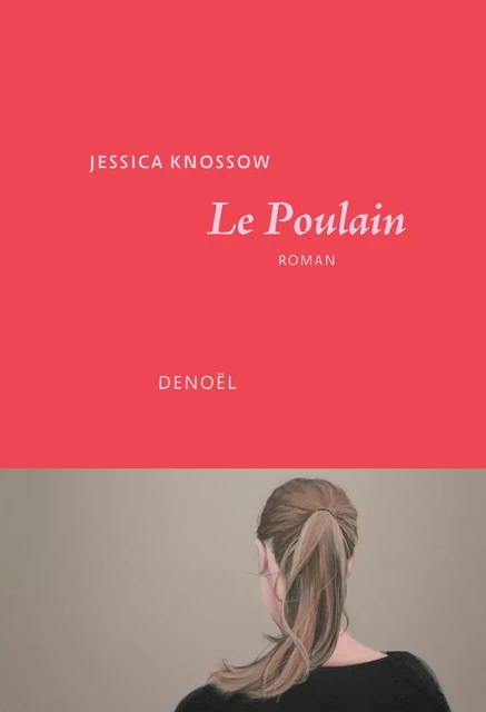 Le Poulain - Jessica Knossow - Denoël