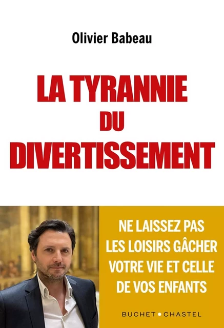 La tyrannie du divertissement - Olivier Babeau - Libella