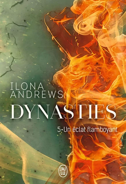 Dynasties (Tome 5) - Un éclat flamboyant - Ilona Andrews - J'ai Lu