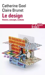 Le design. Histoire, concepts, combats