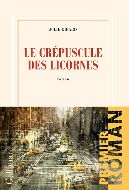 Le crépuscule des licornes - Julie Girard - Editions Gallimard