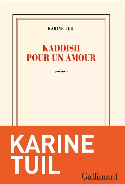 Kaddish pour un amour - Karine Tuil - Editions Gallimard