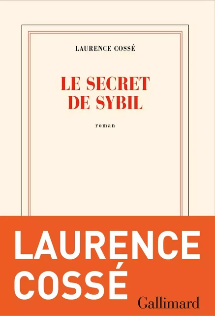 Le secret de Sybil - Laurence Cossé - Editions Gallimard