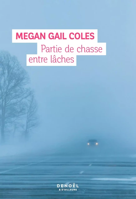 Partie de chasse entre lâches - Megan Gail Coles - Denoël