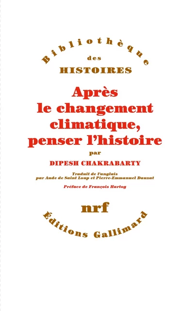 Après le changement climatique, penser l’histoire - Dipesh Chakrabarty - Editions Gallimard