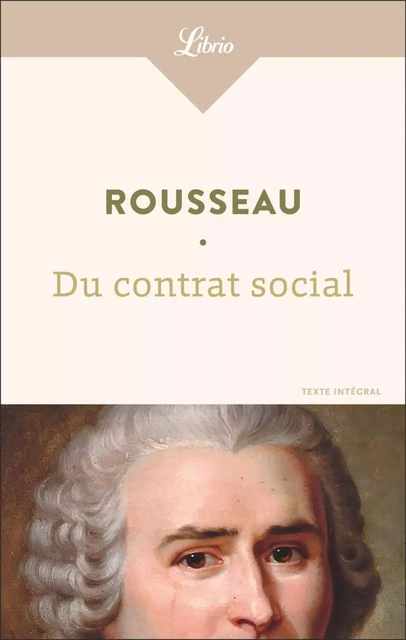 Du contrat social ou Principes du droit politique - Jean-Jacques Rousseau - J'ai Lu