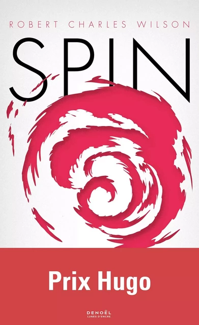 La trilogie de Spin (Tome 1) - Spin - Robert Charles Wilson - Denoël