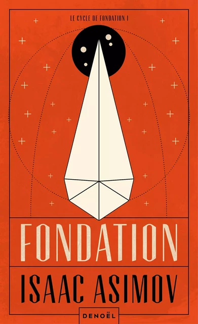 Le cycle de Fondation (Tome 1) - Fondation - Isaac Asimov - Denoël