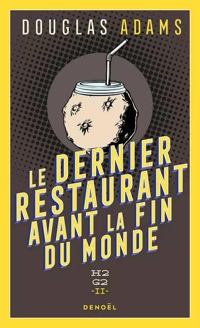 H2G2 (Tome 2) - Le Dernier restaurant avant la fin du monde - Douglas Adams - Denoël