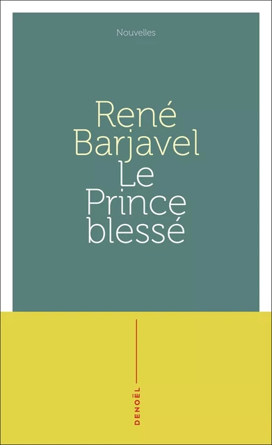 Le prince blessé - René Barjavel - Denoël