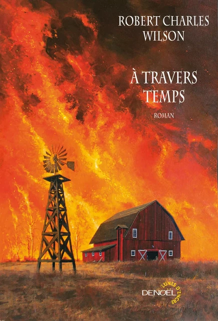 À travers temps - Robert Charles Wilson - Denoël