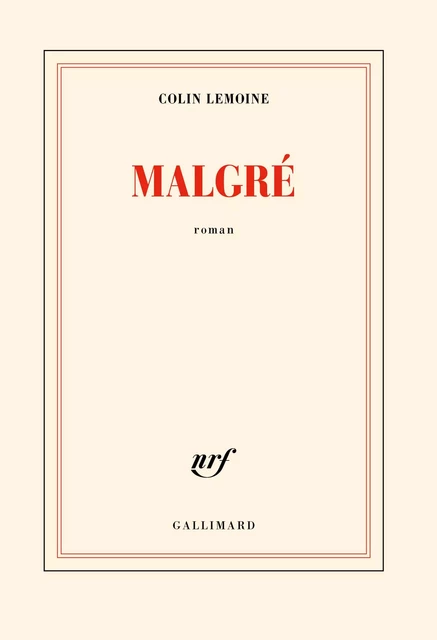 Malgré - Colin Lemoine - Editions Gallimard