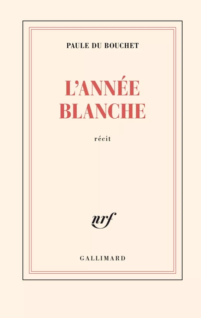 L'année blanche - Paule du Bouchet - Editions Gallimard