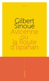 Avicenne ou La route d'Ispahan