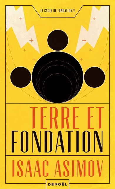 Le cycle de Fondation (Tome 5) - Terre et Fondation - Isaac Asimov - Denoël