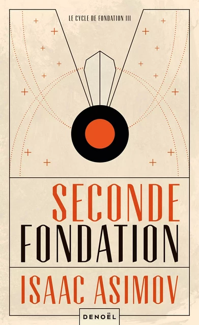 Le cycle de Fondation (Tome 3) - Seconde Fondation - Isaac Asimov - Denoël