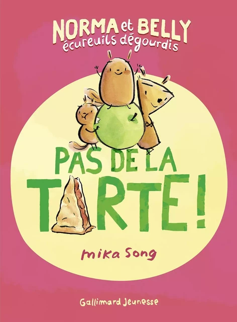 Norma et Belly écureuils dégourdis (Tome 2) - Pas de la tarte ! - Mika Song - Gallimard Jeunesse