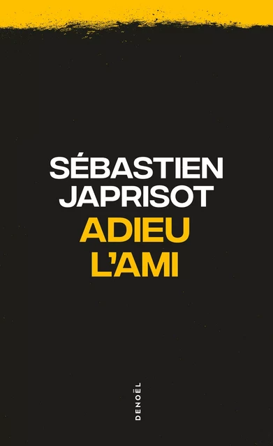 Adieu l'ami - Sébastien Japrisot - Denoël