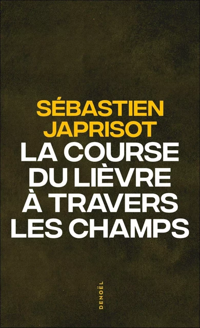 La course du lièvre à travers les champs - Sébastien Japrisot - Denoël