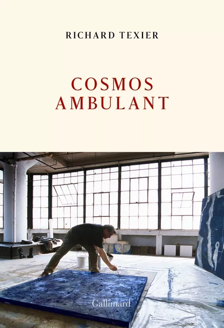 Cosmos ambulant - Richard Texier - Editions Gallimard