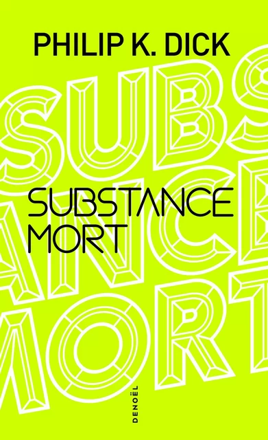 Substance Mort - Philip K. Dick - Denoël