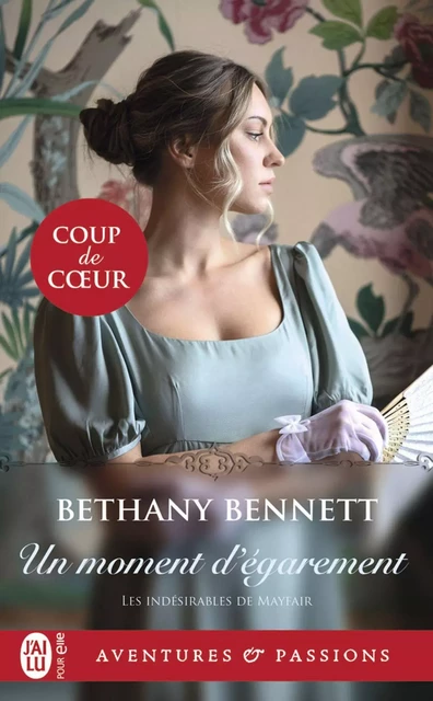 Les indésirables de Mayfair (Tome 3) - Un moment d'égarement - Bethany Bennett - J'ai Lu