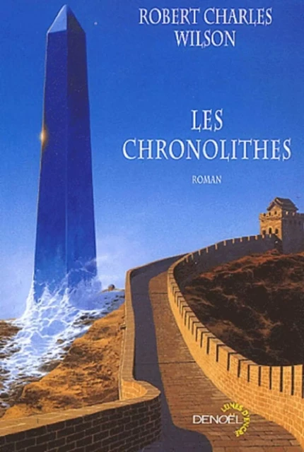 Les Chronolithes - Robert Charles Wilson - Denoël