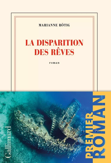 La disparition des rêves - Marianne Rötig - Editions Gallimard