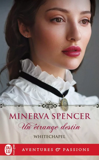 Whitechapel (Tome 1) - Un étrange destin - Minerva Spencer - J'ai Lu